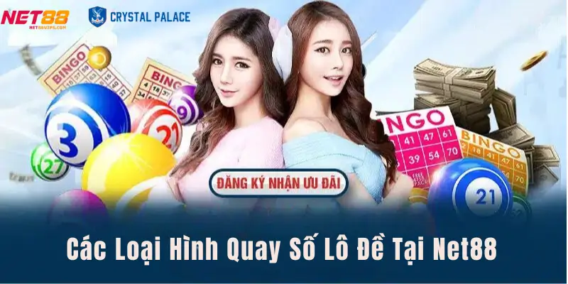 Các Loại Hình Quay Số Lô Đề Tại Net88